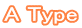 A Type